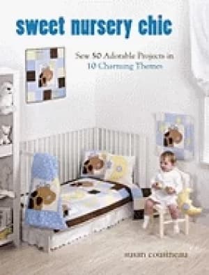 sweet nursery chic sew 50 adorable projects in 10 charming themes