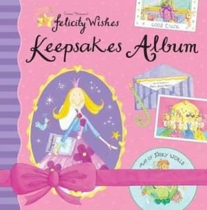 Felicity Wishes Felicity Wishes Keepsakes Album by Emma Thomson Hardback
