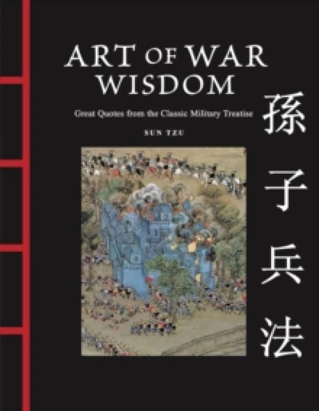 Art of War Wisdom : Great Quotes from the Classic Military Treatise Hardback