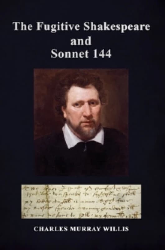 The Fugitive Shakespeare and Sonnet 144. Paperback. By Charles Murray Willis Books