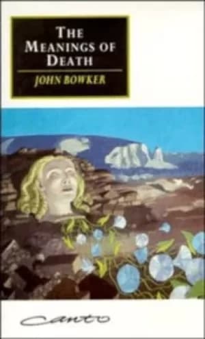 The Meanings of Death by John Bowker