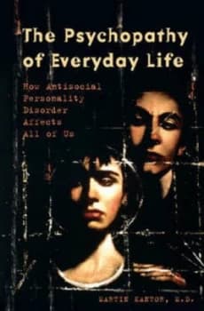 The Psychopathy of Everyday Life by Martin Kantor Md Hardback
