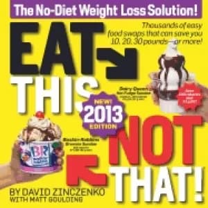 eat this not that 2013 the no diet weight loss solution