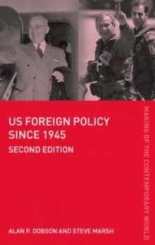 Us Foreign Policy since 1945 by Alan Dobson Book