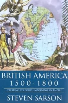 British America 1500-1800 by Steven Sarson Book