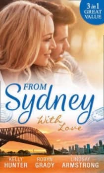 From Sydney with Love by Kelly Hunter and Robyn Grady and Lindsay Armstrong Paperback