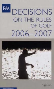 Decisions on the Rules of Golf 2006/2007 by Royal and Ancient Golf Club of St. Andrews and United States Golf Association Paperback