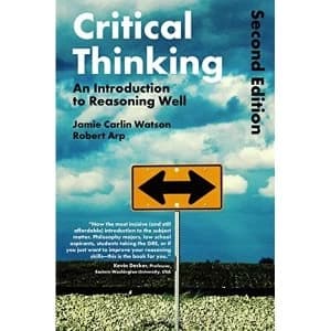 Critical Thinking: An Introduction to Reasoning Well by Robert Arp, Jamie Carlin Watson (Paperback, 2015)