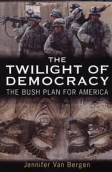 The Twilight of Democracy by Jennifer Van Bergen Paperback