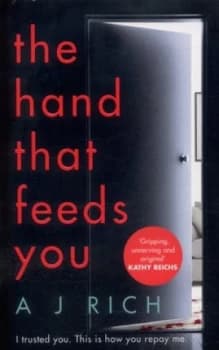 The Hand That Feeds You by A.J. Rich Paperback