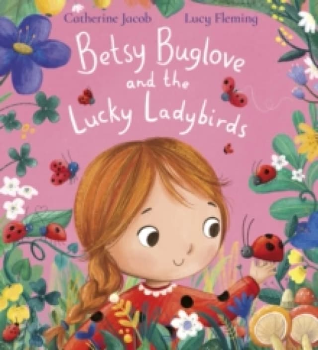 Betsy Buglove and the Lucky Ladybirds (PB) Paperback / softback