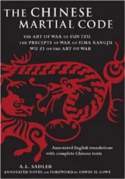 The Chinese Martial Code by Sunzi and Rangju Sima and Qi Wu and A. L Sadler and Edwin Lowe Hardback