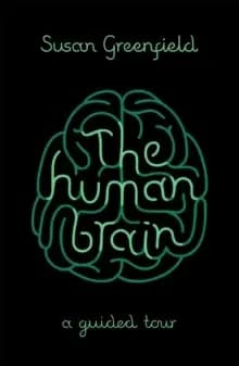 The Human Brain : A Guided Tour
