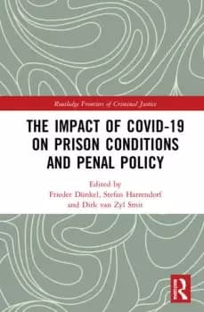 The Impact of Covid-19 on Prison Conditions and Penal Policy