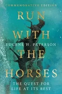 Run with the Horses : The Quest for Life at Its Best