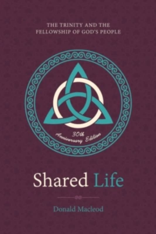 Shared Life : The Trinity and the Fellowship of God's People Hardback