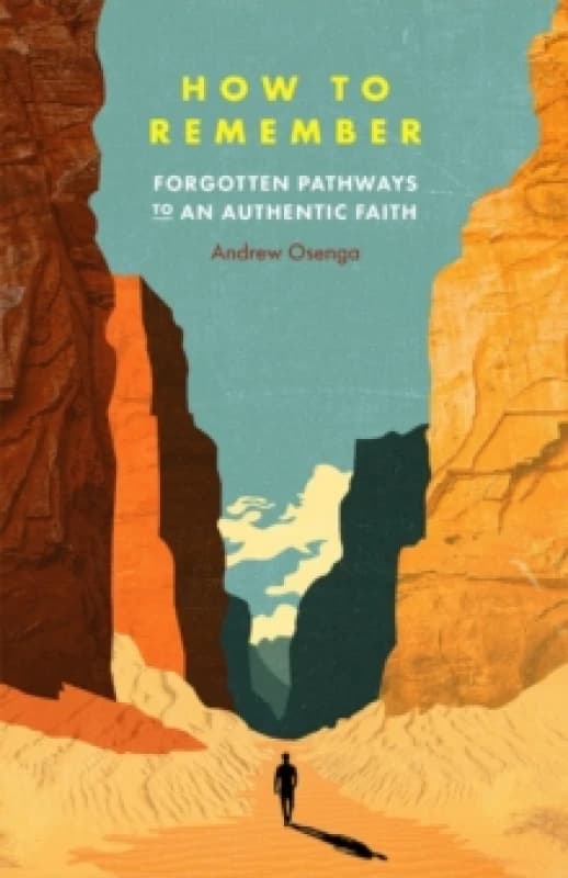 How to Remember. Paperback. By Andrew Osenga Books