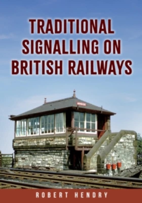 Traditional Signalling on British Railways Paperback / softback