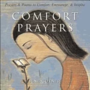 comfort prayers prayers and poems to comfort encourage and inspire