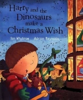 Harry and the Dinosaurs Make a Christmas Wish by Ian Whybrow Hardback