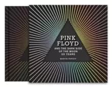 Pink Floyd and The Dark Side of the Moon : 50 Years