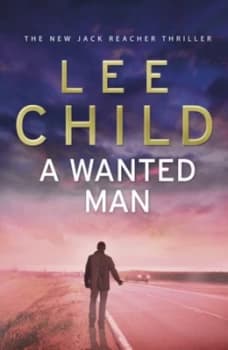 A Wanted Man by Lee Child Hardback