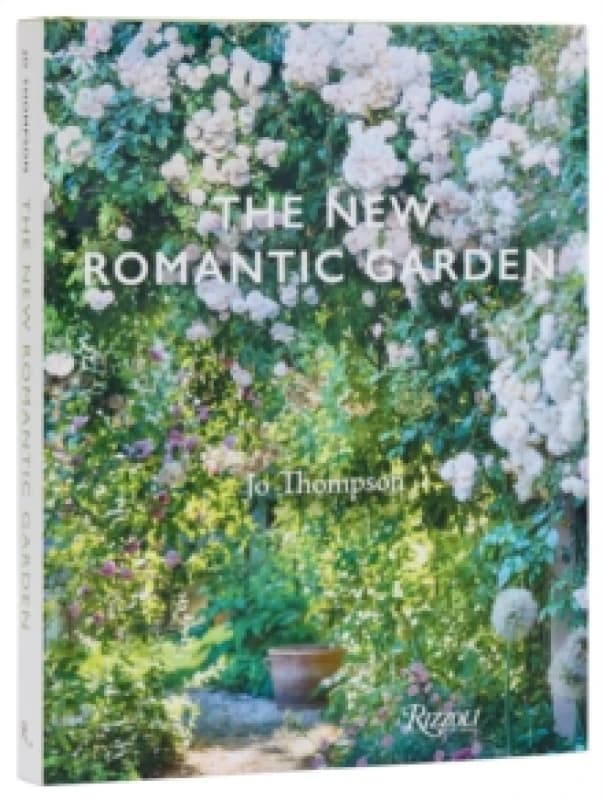 The New Romantic Garden. Hardback. By Jo Thompson Books