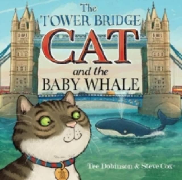 The Tower Bridge Cat and The Baby Whale Paperback / softback