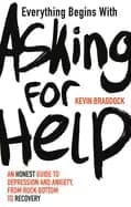 everything begins with asking for help a mental health manual for the moder