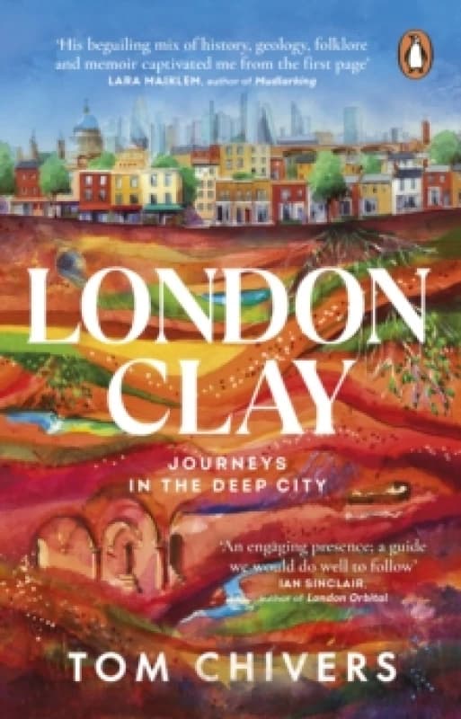 London Clay : Journeys in the Deep City Paperback / softback