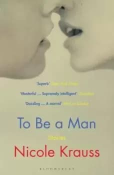 To be a man - Nicole Krauss - Paperback - Used