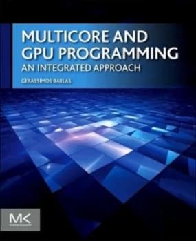 Multicore and GPU programming by Gerassimos Barlas