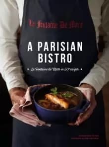 A Parisian Bistro : La Fontaine de Mars in 50 Recipes