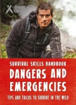 Dangers and Emergencies by Bear Grylls Book