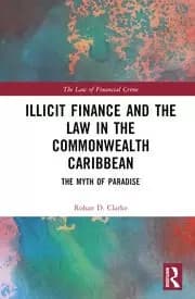 Illicit Finance and the Law in the Commonwealth Caribbean The Myth of Paradise