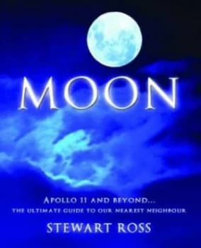 Moon by Stewart Ross Hardback