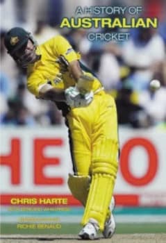 A History of Australian Cricket by Chris Harte and Bernard Whimpress Hardback