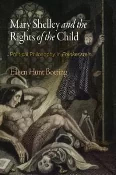 Mary Shelley and the rights of the child by Eileen Hunt Botting