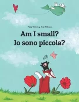 Am I small? Io sono piccola? by Emanuela Usai