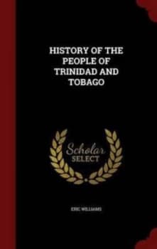 History of the People of Trinidad and Tobago by Eric Williams Hardback