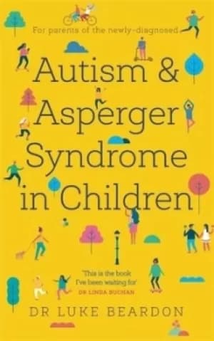 Autism and Asperger syndrome in children by Luke Beardon