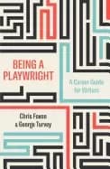 being a playwright a career guide for writers