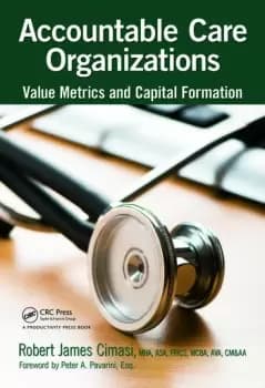 Accountable Care OrganizationsValue Metrics and Capital Formation