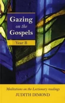 Gazing on the Gospels : Year B