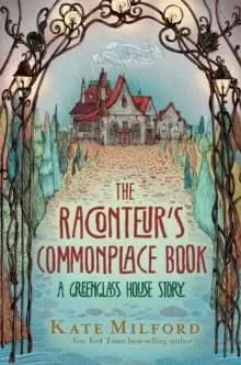 Raconteur's Commonplace Book : A Greenglass House Story