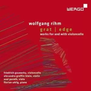 Wolfgang Rihm Grat/Edge Works for and With Violoncello by Wolfgang Rihm CD Album