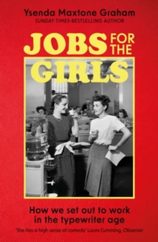 Jobs for the Girls : How We Set Out to Work in the Typewriter Age Hardback