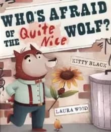 Who's Afraid of the Quite Nice Wolf?