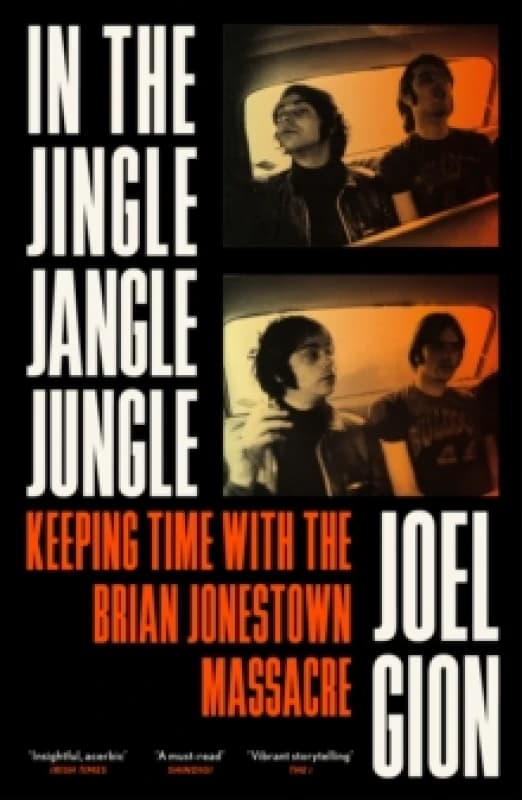 In the Jingle Jangle Jungle : Keeping Time with the Brian Jonestown Massacre Paperback / softback