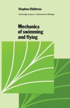 Mechanics of Swimming and Flying by Stephen Childress